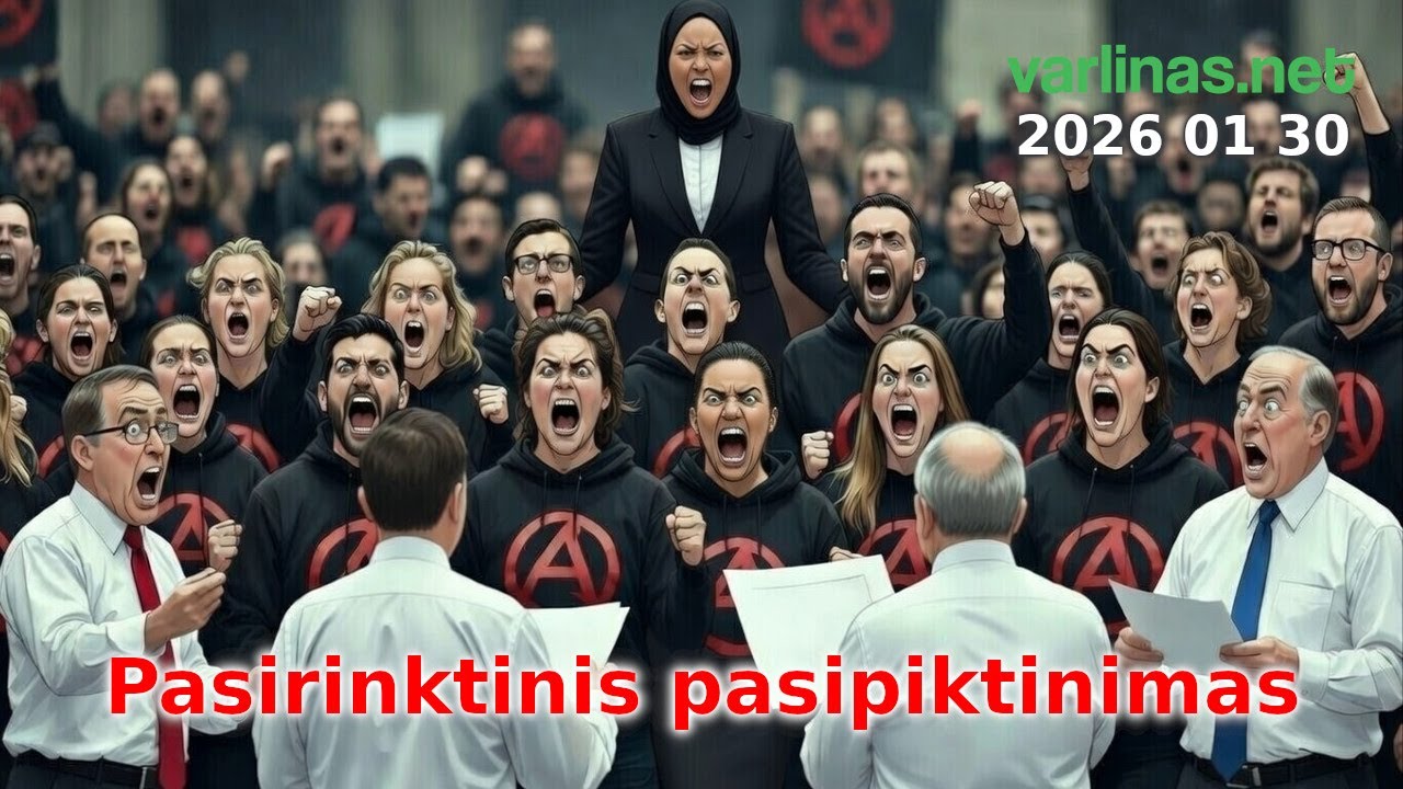 Varlinas tiesiogiai - 2026 01 30 - Pasirinktinis pasipiktinimas