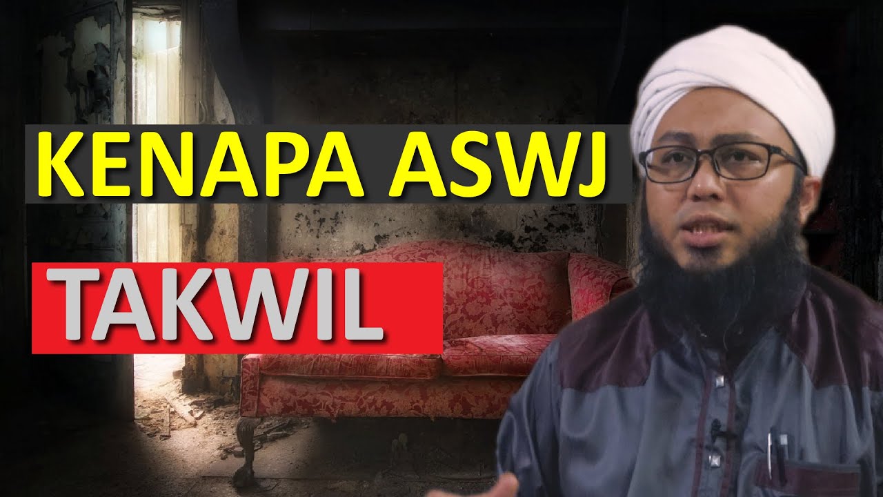 Kenapa ASWJ Ambil Jalan Takwil