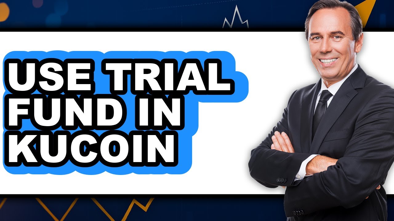 How to Use Trial Fund in KuCoin - Full Guide