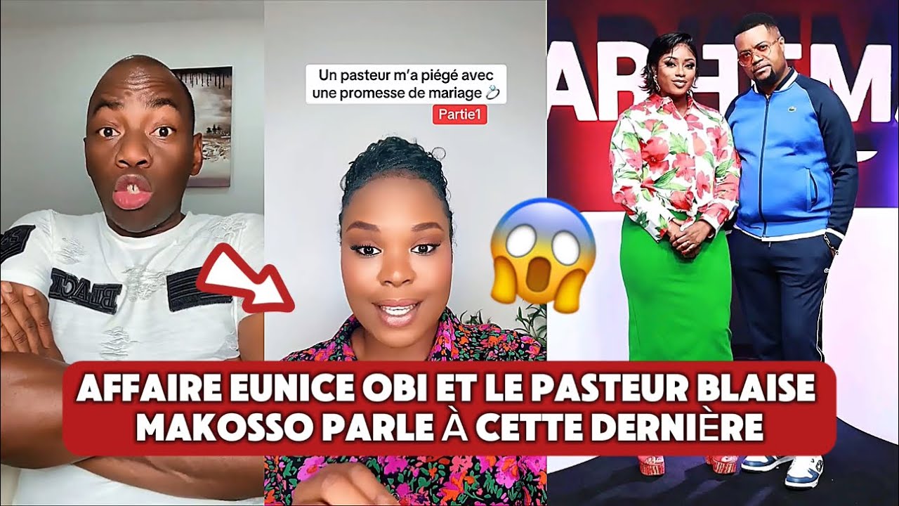 🚨 AFFAIRE EUNICE ET LE PASTEUR BLAISE ‼️MAKOSSO PARLE FORT À EUNICE 😱