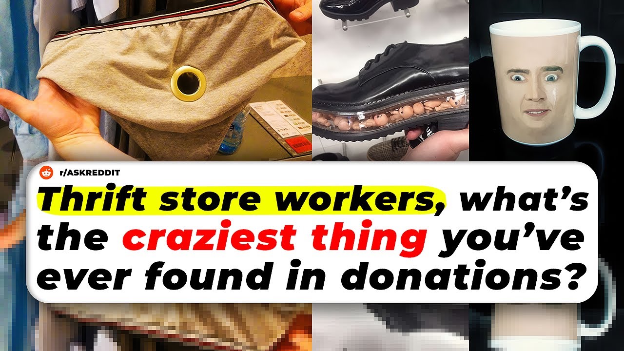 Thrift Store Workers, What’s The CRAZIEST Thing You’ve Ever FOUND In Donations?