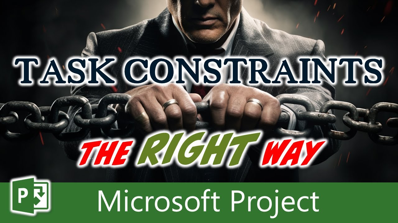 Apply Task Constraints the Right Way: Microsoft Project