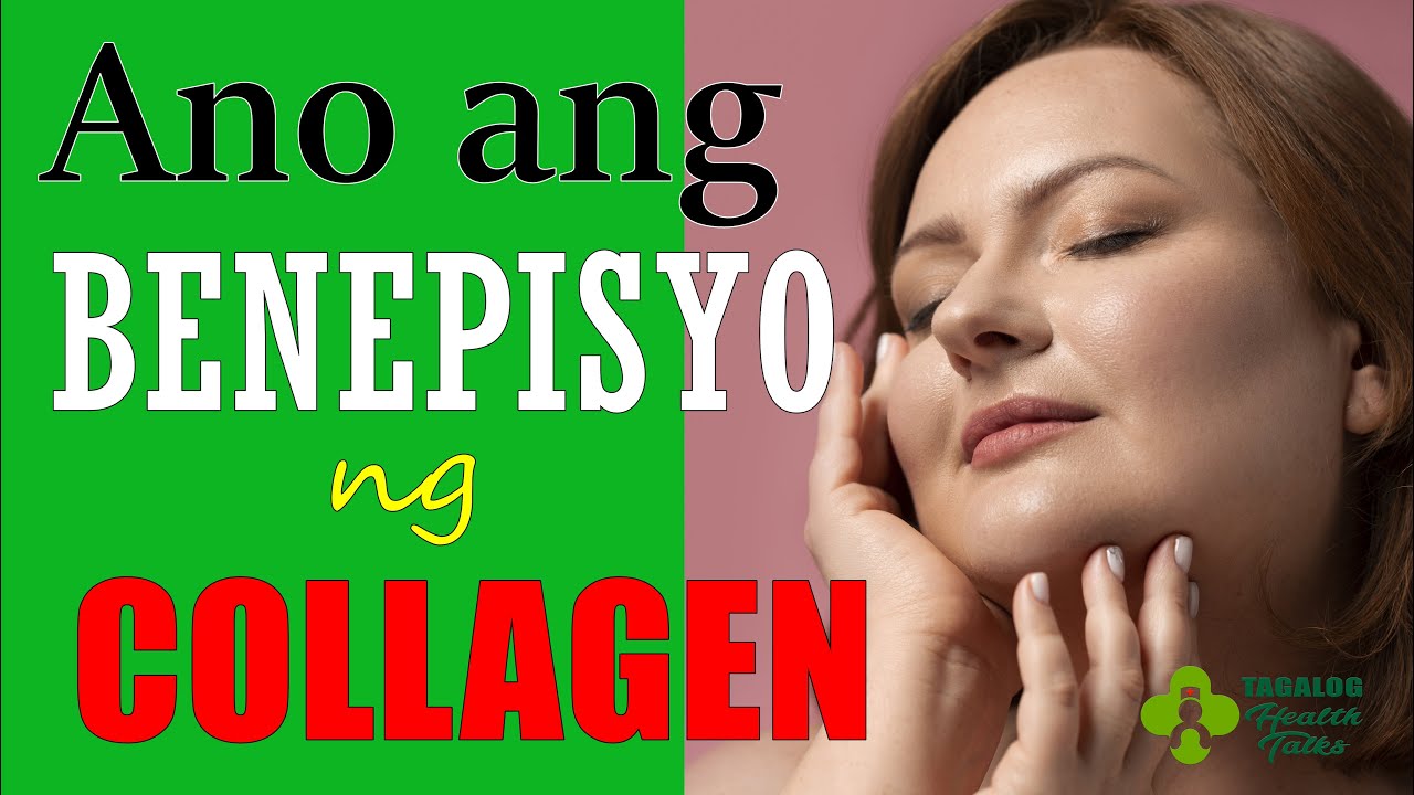 Ano benepisyo ng COLLAGEN  - Natural Remedy Collagen Production  Tagalog Health Tips