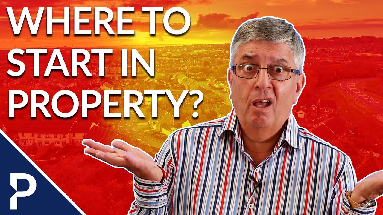 TOP 5 WAYS TO GET STARTED IN PROPERTY