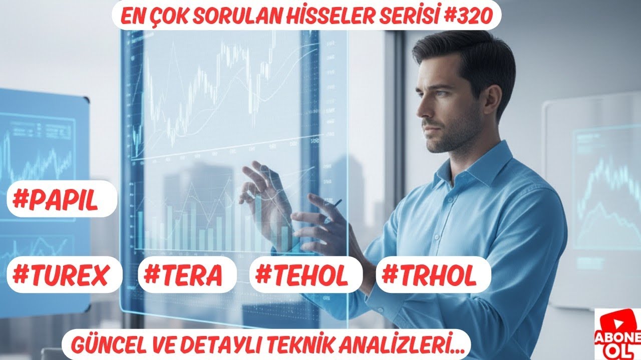 #TERA #TEHOL #TRHOL #TUREX #PAPIL  EN &Ccedil;OK SORULAN HİSSELER SERİSİ #320 