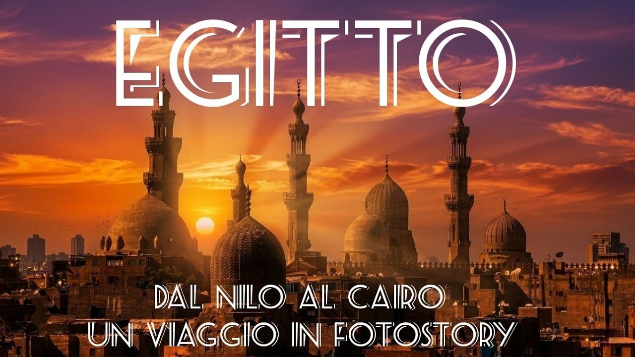 EGITTO: Dal Nilo al Cairo, un viaggio in fotostory