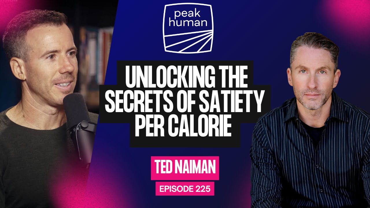 Unlocking the Secrets of Satiety Per Calorie with Dr. Ted Naiman
