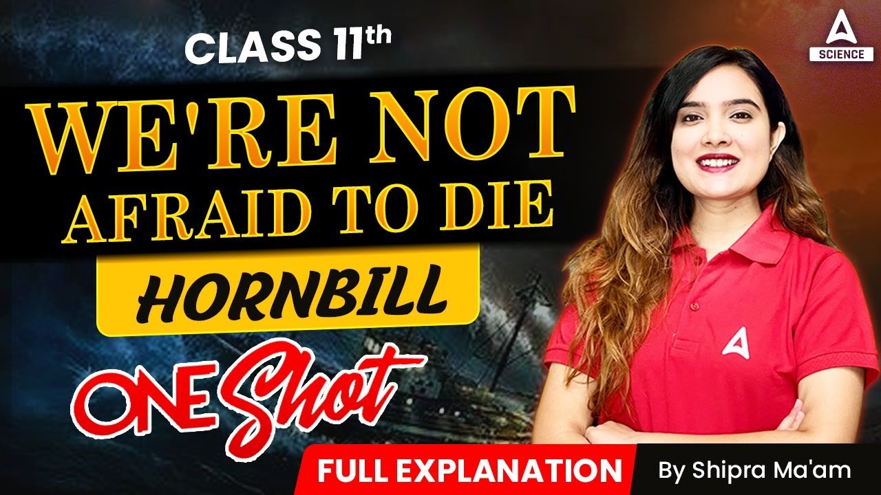 We Are Not Afraid to Die Class 11 One Shot | Class 11 English Hornbill | By Shipra Ma'am