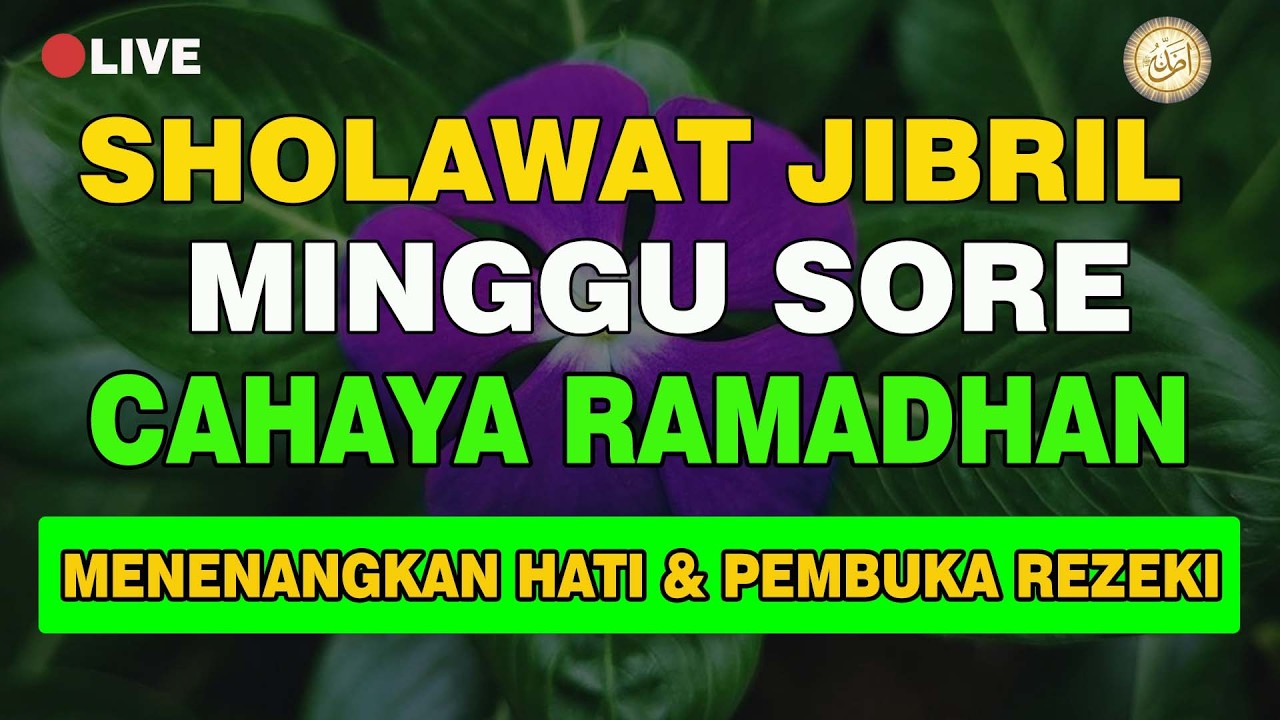 🔴 LIVE SHOLAWAT MINGGU SORE | Cahaya Ramadhan Pembuka Rezeki & Menenangkan Hati