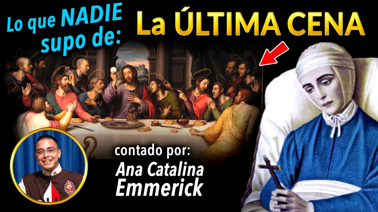 NADIE SUPO esto que PASÓ en la Última Cena - Lo reveló Ana Catalina Emmerick