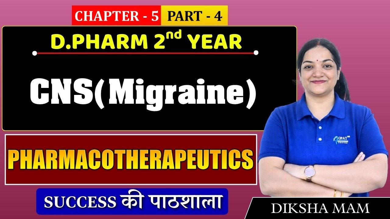 D.Pharm 2nd Year | Pharmacotherapeutics- CNS (Migraine) | Chapter 5 (Part 4) #cns
