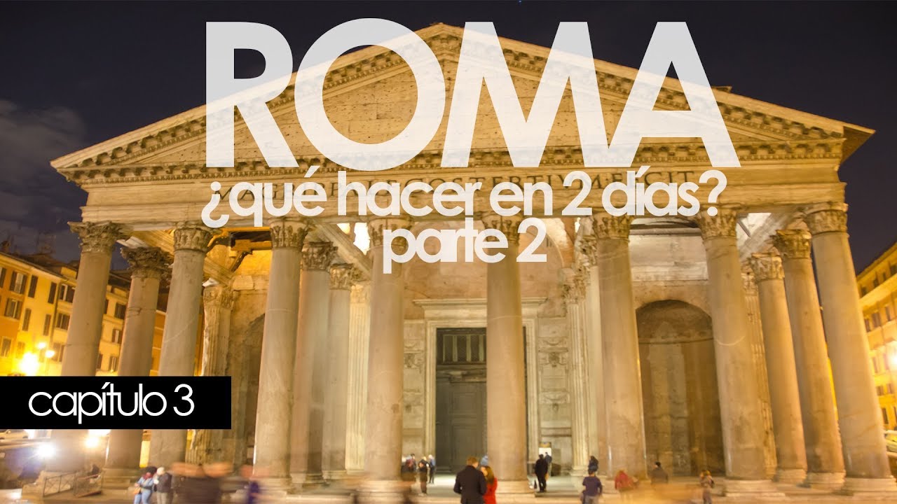 ROMA ¿qué hacer en 2 días casi gratis? PARTE 2 (CAP 3)