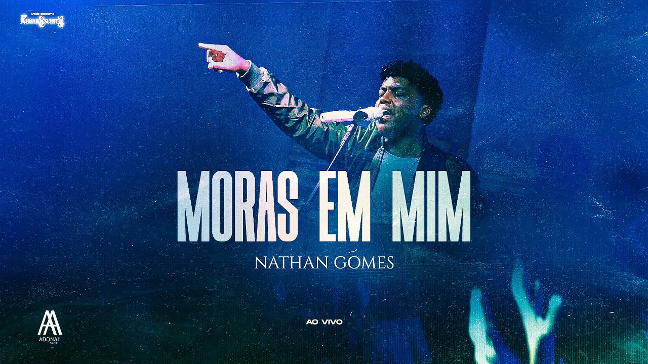 Moras Em Mim - Nathan Gomes - Ao vivo #ADONAIMUSIC