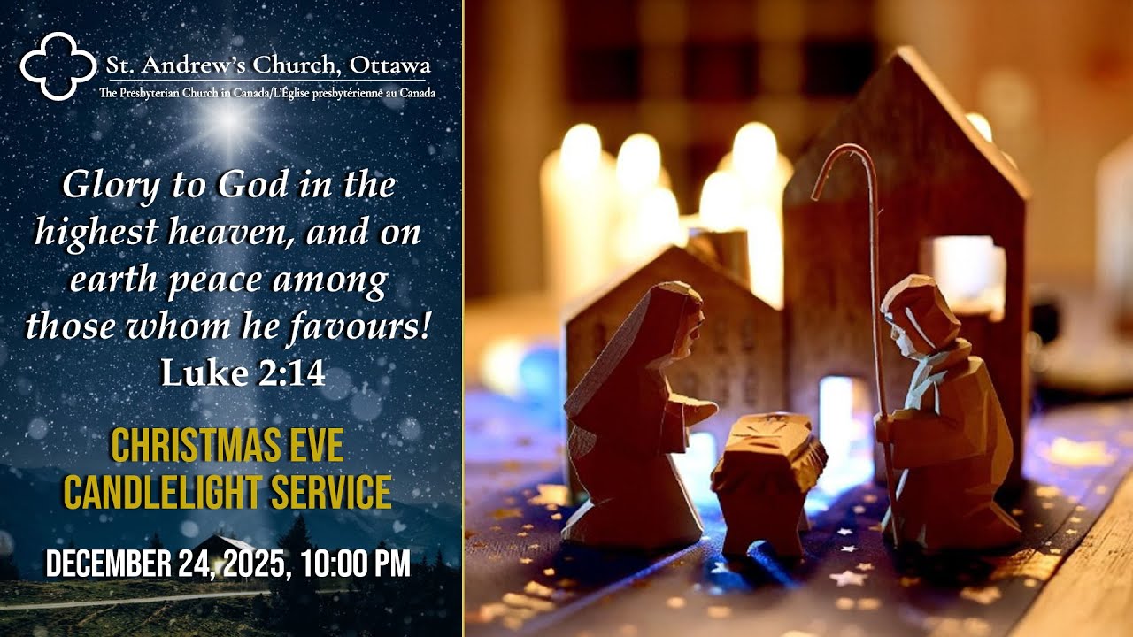 December 24, 2025 — 10 PM | St. Andrew's Church, Ottawa | Christmas Eve Candlelight Service