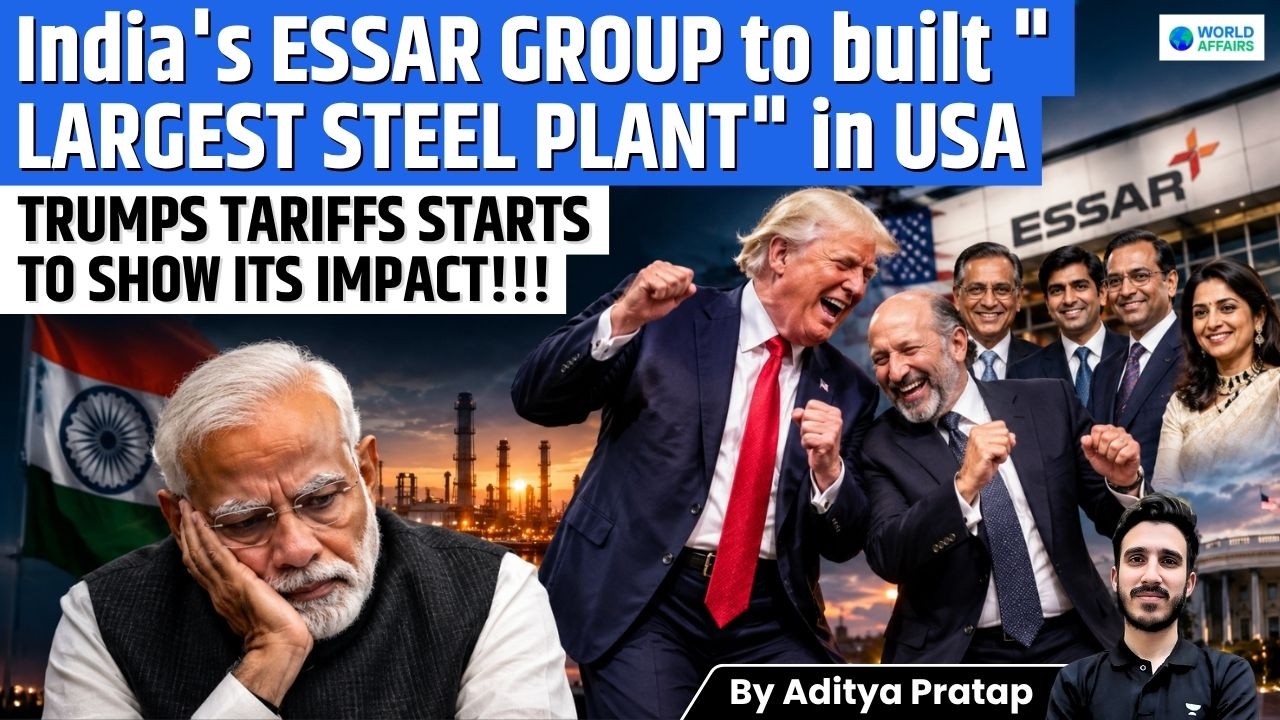 Why Is India&rsquo;s Essar Building a $18 Billion Steel Plant in the US? Trump Tariffs Explained