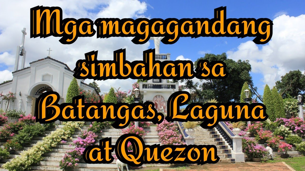 Mga Magagandang Simbahan sa Batangas, Laguna at Quezon