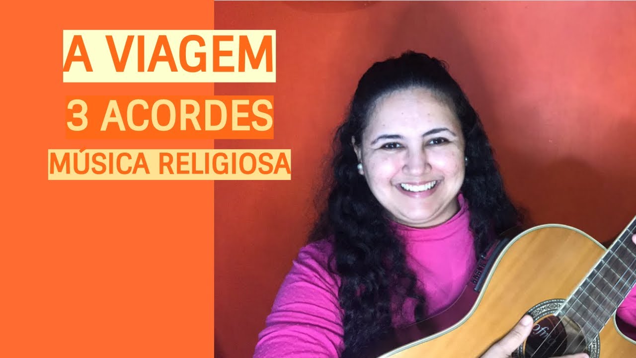A viagem / 3 acordes / Música Religiosa