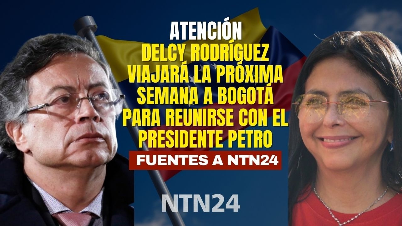 Delcy Rodríguez viajará la próxima semana a Bogotá para reunirse con Gustavo Petro: fuentes a NTN24