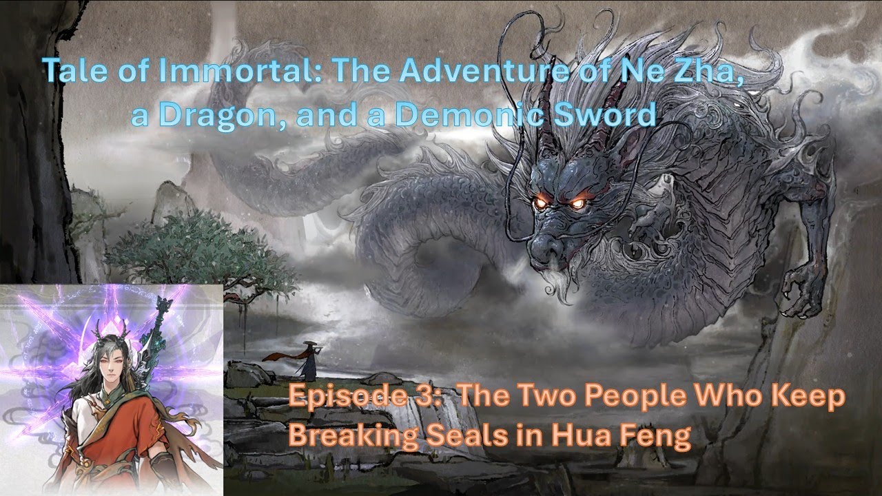 Tale of Immortal: Ne Zha's Adventure | Ep 3: The Two People Who Keep Breaking Seals in Hua Feng
