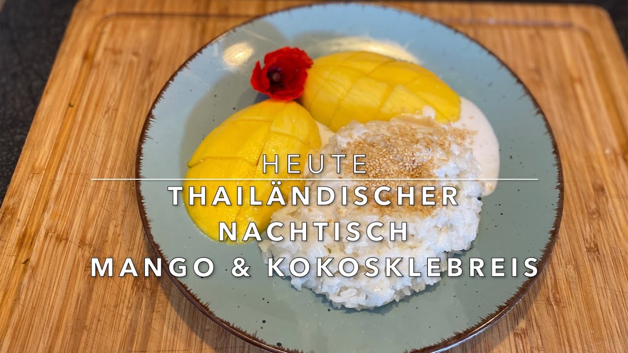 Leckerer thailändischer Nachtisch aus Mango & Kokosklebreis (