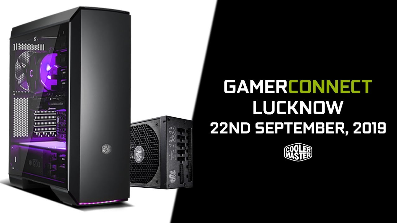 Experience Cooler Master at #GamerConnect Lucknow - 22nd September, 2019
