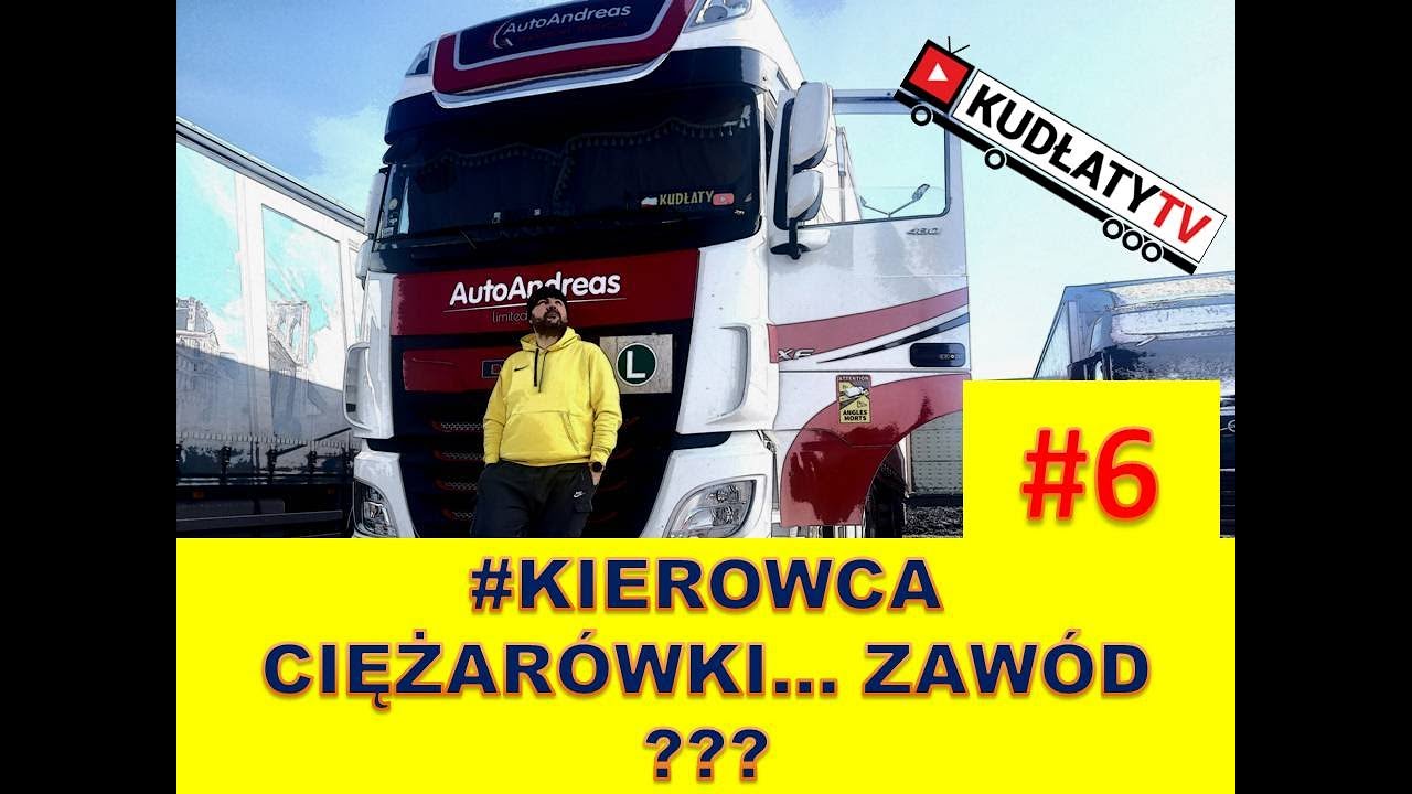 #6 KIEROWCA CIĘŻARÓWKI - ZAWÓD ???