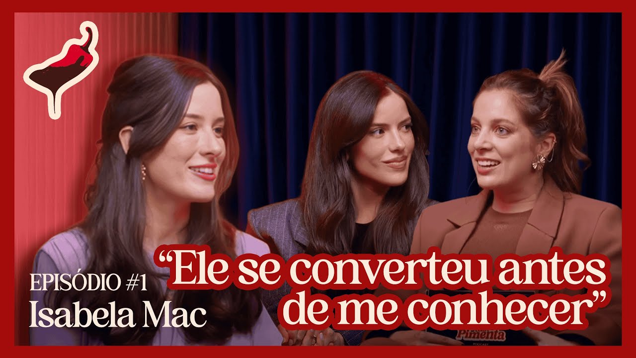 EP 01 | SEASON 5 - Chocolate com Pimenta & Isabela Mac