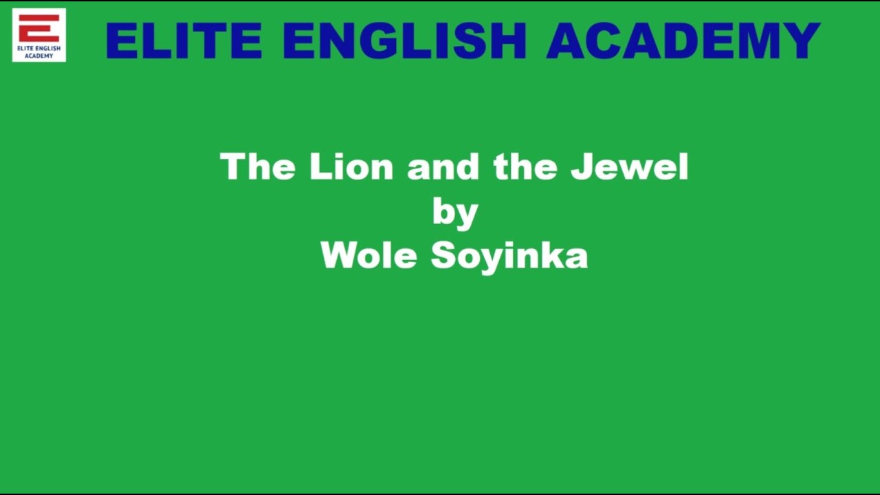 The Lion and the Jewel - Wole Soyinka - PG TRB English Exam - Elite English Academy