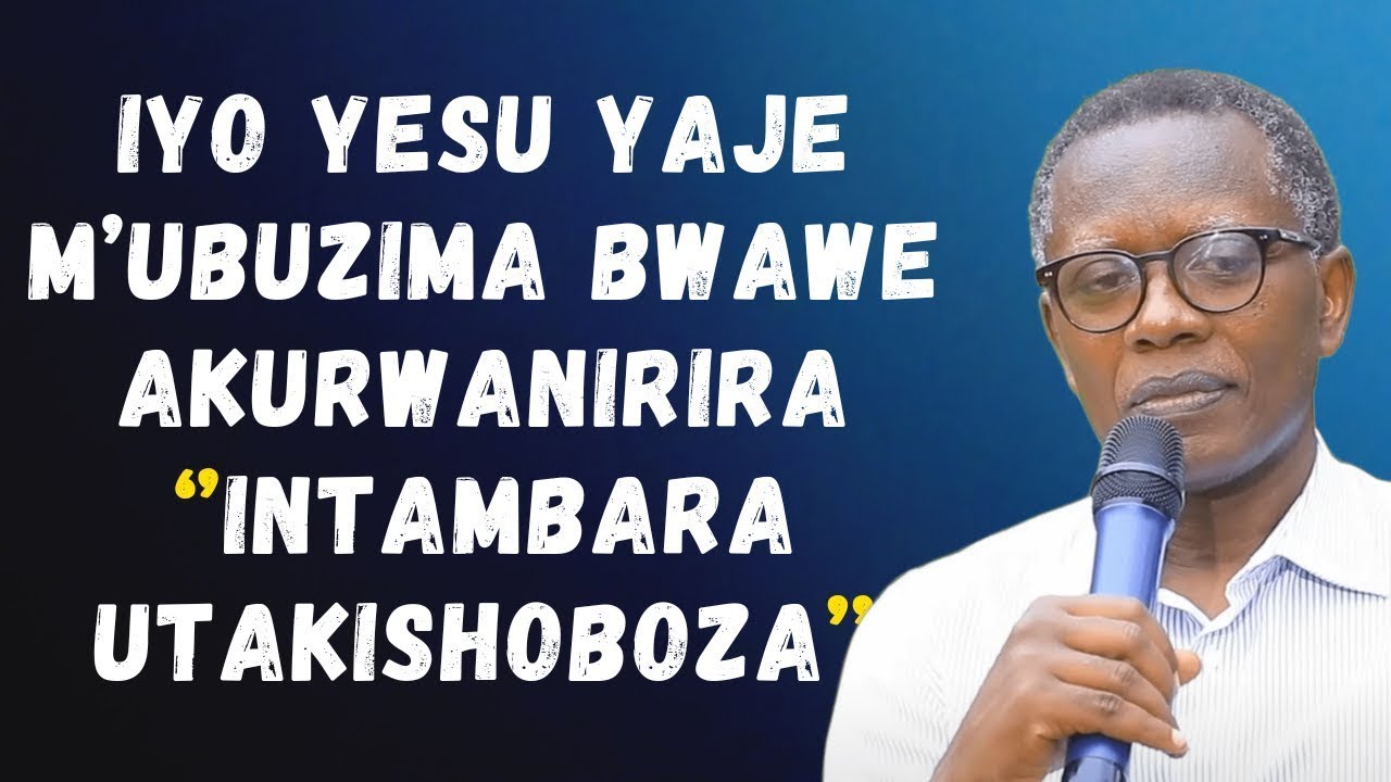 NIKI KIGUTEYE UBWOBA KANDI YESU ARIWE UTURWANIRIRA INTAMBARA TWE TUTASHOBORA-Past Antoine RUTAYISIRE