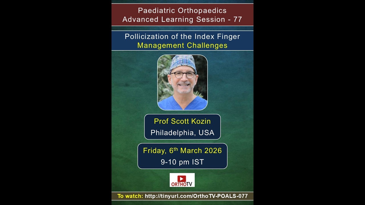 POALS – 77 – Pollicization of the Index Finger Management Challenges – Prof Scott Kozin