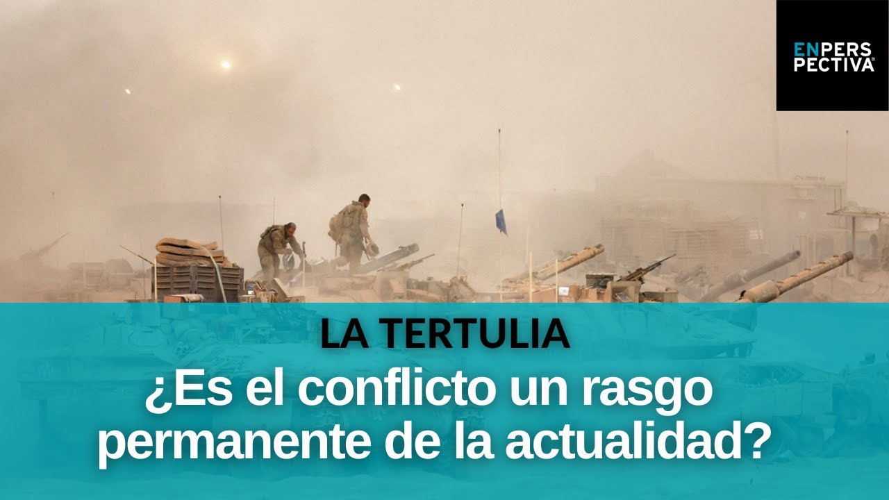 ¿Por qué se busca el conflicto como parte esencial del mundo de hoy?