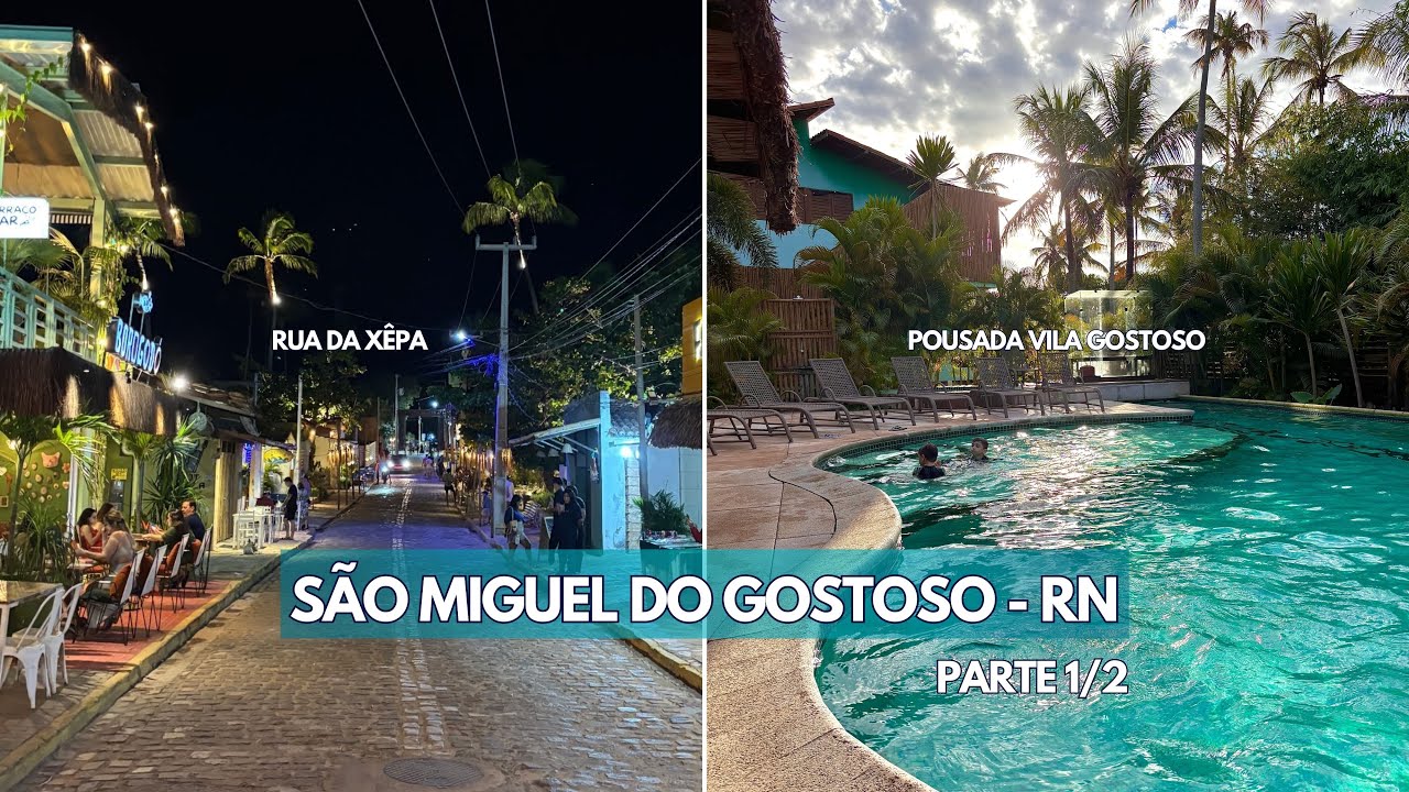 SÃO MIGUEL DO GOSTOSO-RN Parte 1/2: Hospedagem, Rua da Xepa, Marco Zero BR 101 !