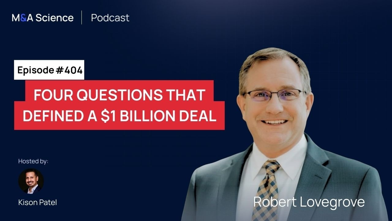 Four Questions That Defined a $1 Billion Deal | Robert Lovegrove on M&A at Scale