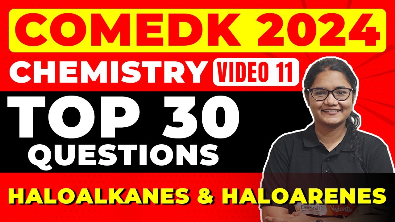 COMEDK 2024 Chemistry: Top 30 Haloalkanes and Haloarenes Questions | Mastering COMEDK Chemistry