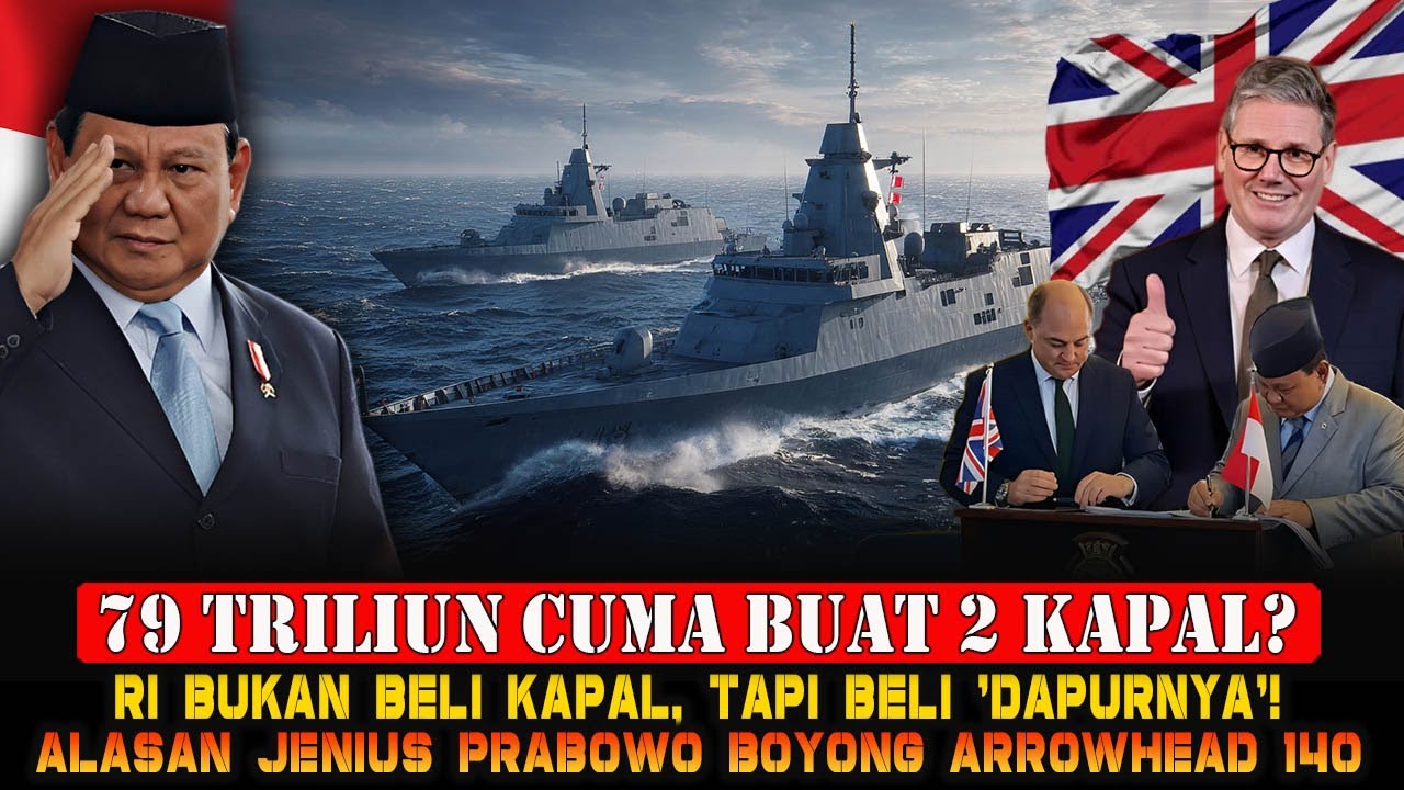 Jangan Tertipu Angka 79 Triliun! Ini Alasan Prabowo Borong Dua Fregat Arrowhead 140 dari Inggiris