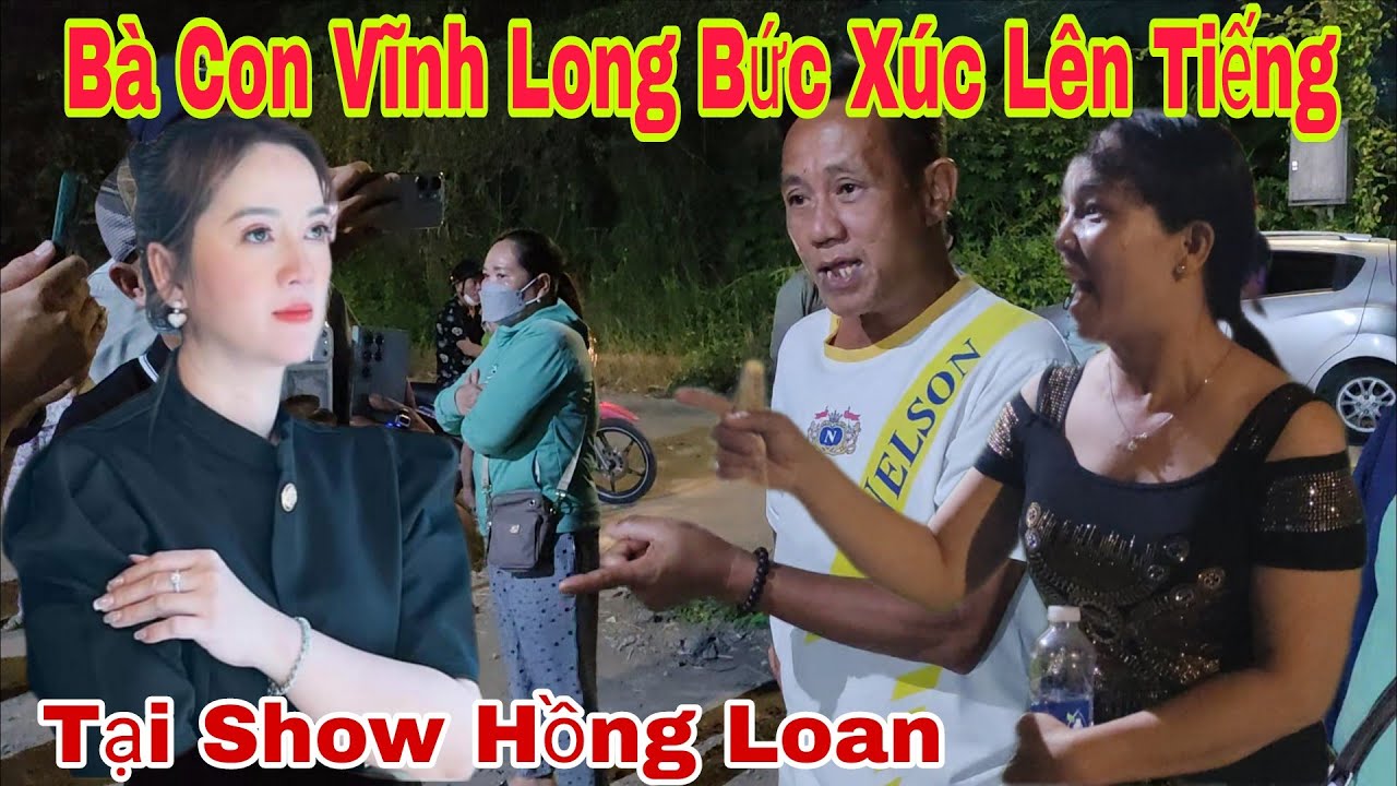 Bất Ngờ Bà Con Bức Xúc Lên Tiếng Drama Hồng Loan Ngay Tại Show Vĩnh Long 