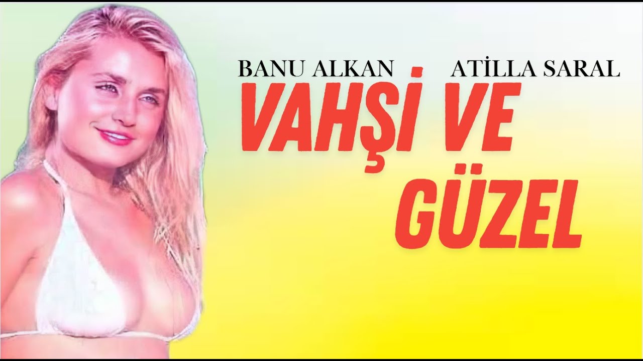 Vahşi ve Güzel Türk Filmi | FULL | Banu Alkan | Atilla Saral