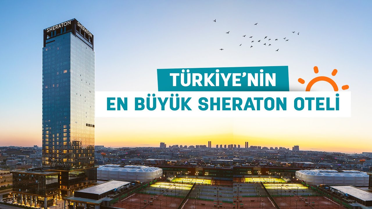 SHERATON ISTANBUL ESENYURT - Türkiye'nin En Büyük Sheraton Oteli