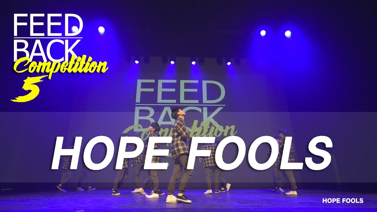 HOPE FOOLS  | 2017 FEEDBACK COMPETITION VOL.5 | FEEDBACK4UR | FEEDBACKKOREA