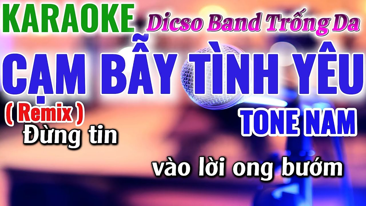 Karaoke Cạm Bẫy Tình Yêu Tone Nam Remix Dicso Band Trống Da Cực Mạnh Mới 2026|Karaoke Huy Phát