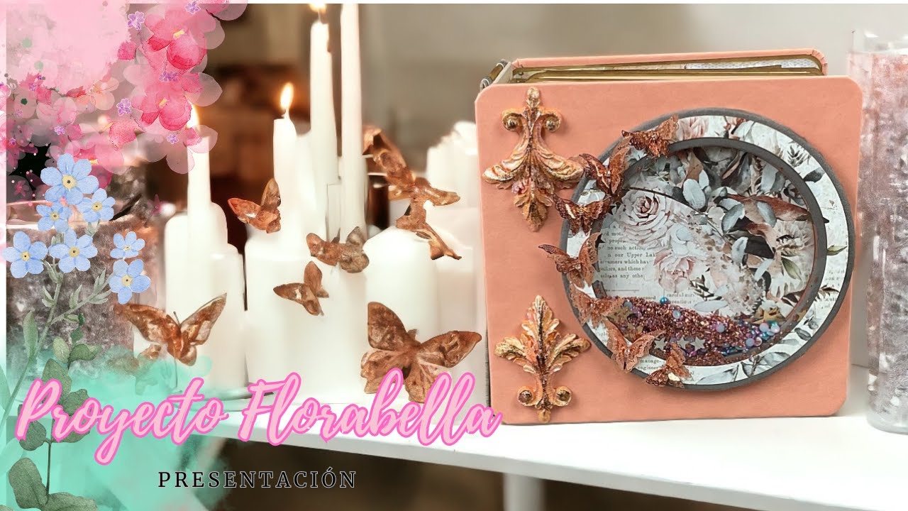 ÁLBUM SCRAPBOOKING FLORABELLA, MANUSCRAPB, PRESENTACIÓN  TUTORIAL GRATUITO, PARTE 0