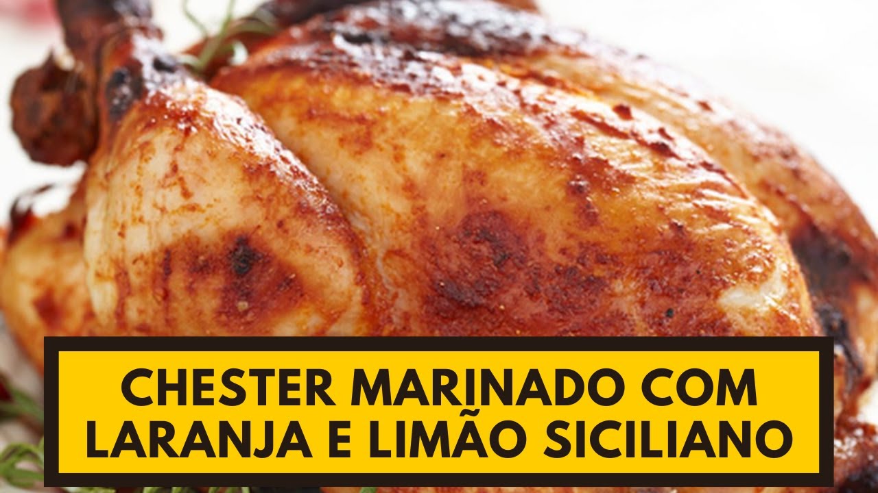 CHESTER marinado COM LARANJA E LIMÃO SICILIANO