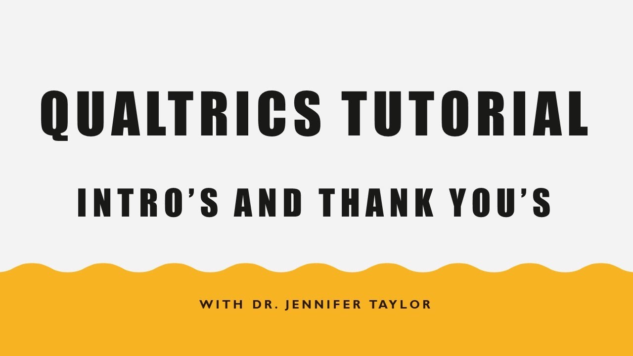 Qualtrics Tutorials: introduction and Thank You pages