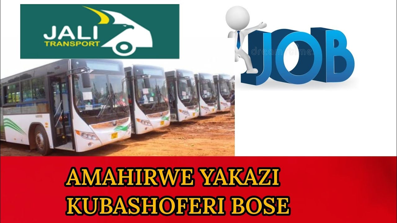 JOBS: AMAHIRWE YAKAZI GAHEMBA NEZA KUBASHOFERI BOSE #kigalijob.com