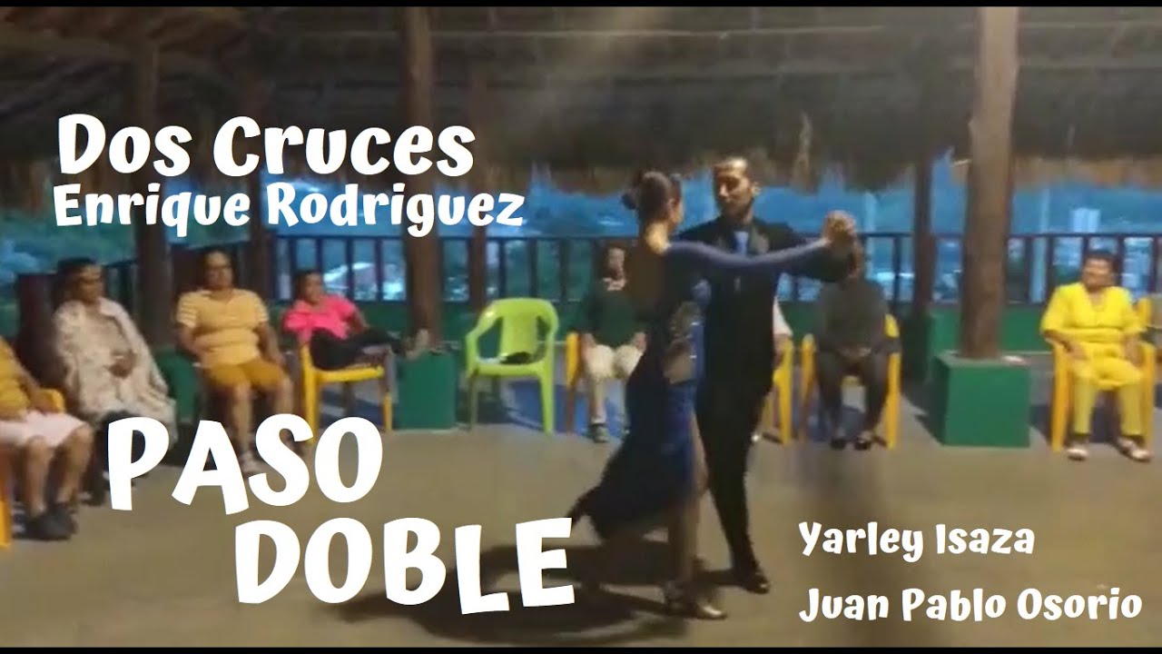 Dos cruces - Enrique Rodriguez (Paso Doble) ❌ Yar Isaza | Juan Pablo Osorio