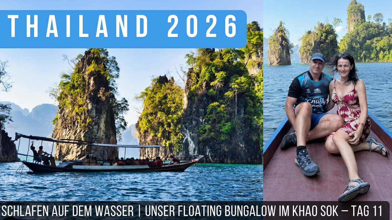 SCHLAFEN AUF DEM WASSER 🌊 | THAILAND 2026: Unser Floating Bungalow im Khao Sok – Tag 11