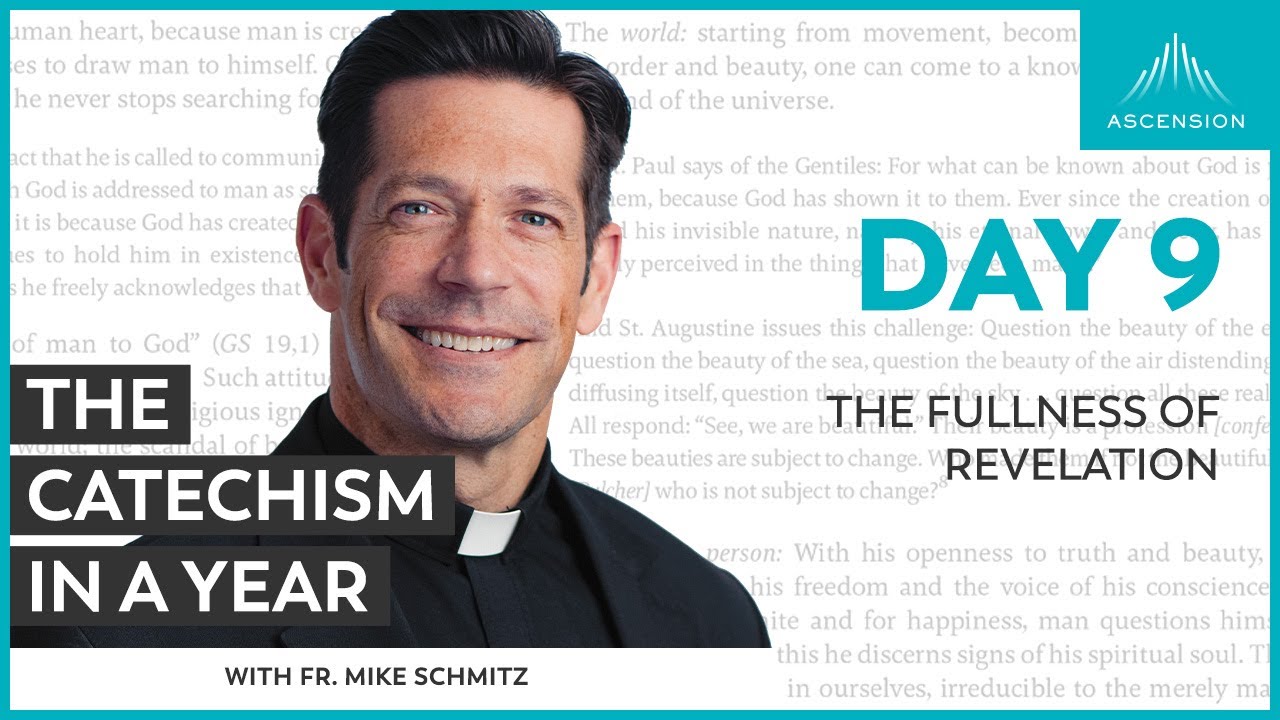 Day 9: The Fullness of Revelation &mdash; The Catechism in a Year (with Fr. Mike Schmitz)