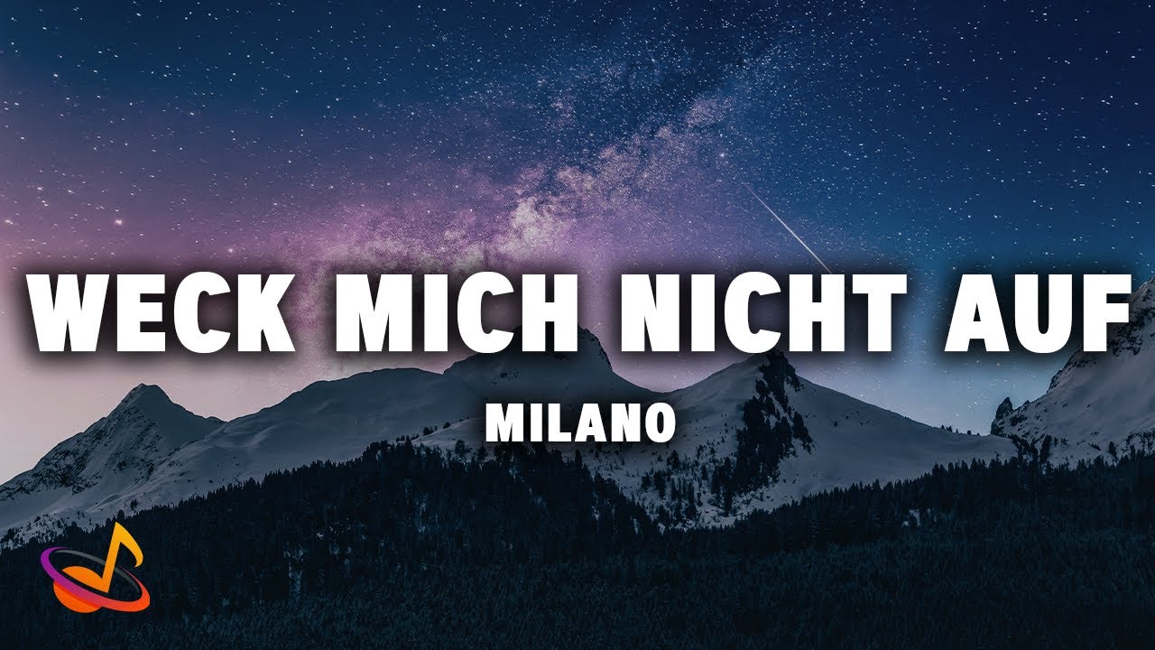 Milano - WECK MICH NICHT AUF [Lyrics]