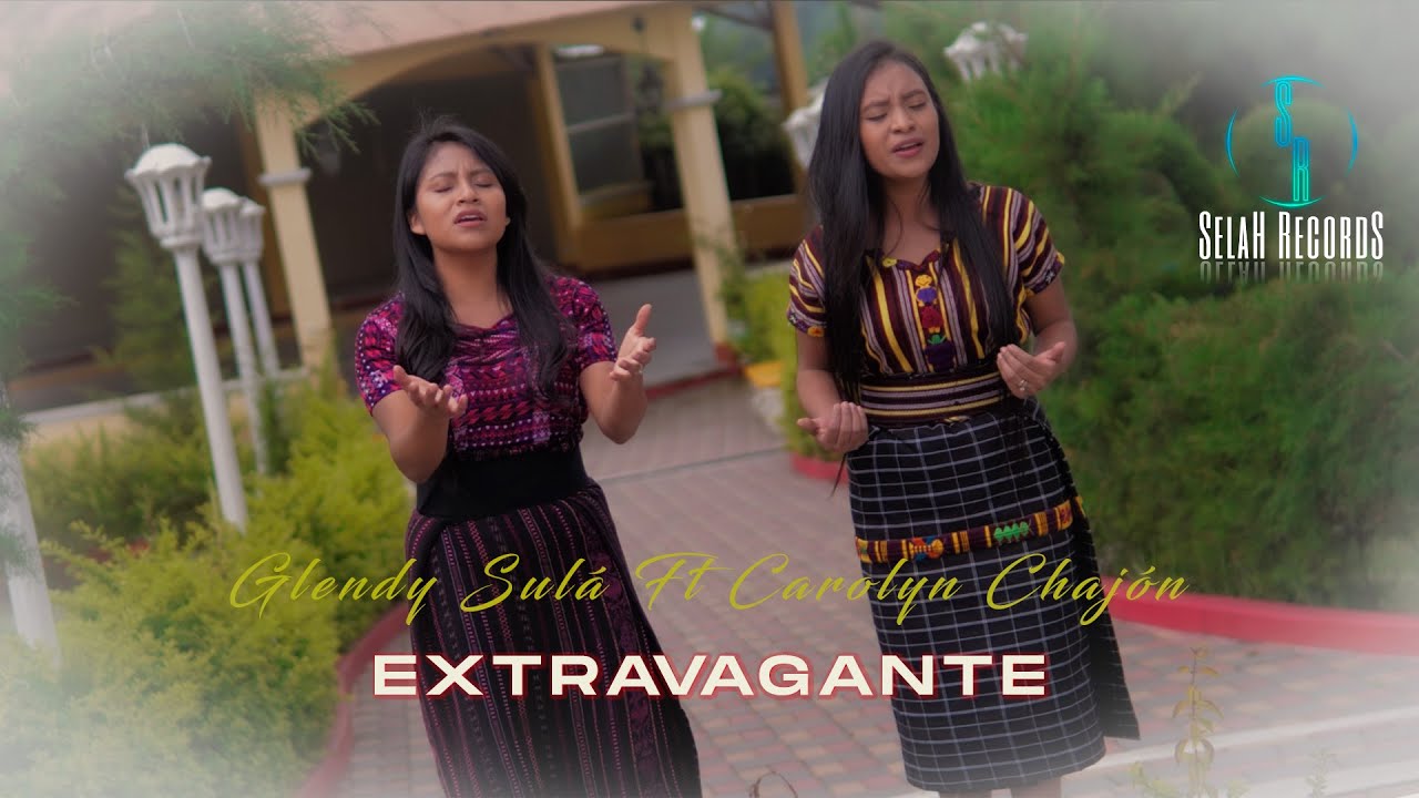 Extravagante  - Glendy Sulá ft Carolyn Chajón