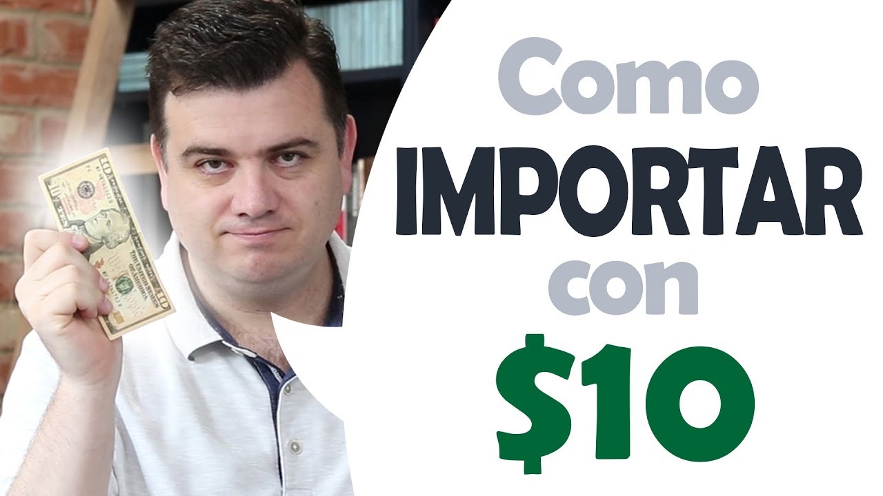 Como importar con POCO DINERO 10 dolares
